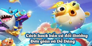 Các phương pháp hack game bắn cá ngày một phổ biến hơn